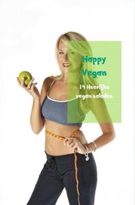 Happy Vegan 14 Heerlijke vegan salades -   (ISBN: 9789402190151)