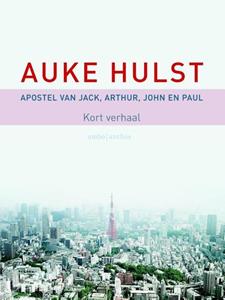 Auke Hulst Apostel van Jack, Arthur, John en Paul -   (ISBN: 9789026328978)