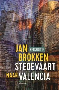Jan Brokken Valencia: de haai, het oog en het ei van Calatrava -   (ISBN: 9789045042015)