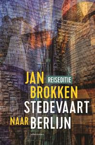 Jan Brokken Berlijn: honderden, duizenden kilometers geschiedenis -   (ISBN: 9789045042022)