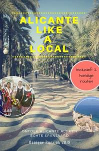 Monique Ruesink Alicante Like a Local 2018 -   (ISBN: 9789402179590)
