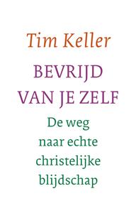 Tim Keller Bevrijd van je zelf -   (ISBN: 9789051947236)