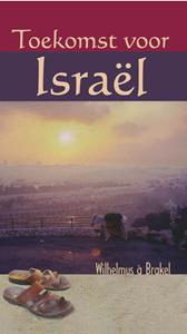 Wilhelmus À Brakel Toekomst voor Israël -   (ISBN: 9789462786899)