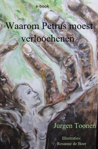 Jurgen Toonen Waarom Petrus moest verloochenen -   (ISBN: 9789464856361)