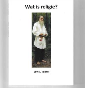 Lev N Tolstoj Wat is religie℃ -   (ISBN: 9789083058900)