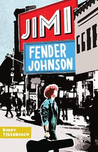 Buddy Tegenbosch Jimi Fender Johnson -   (ISBN: 9789000388332)