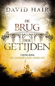 David Hair De Brug der Getijden 5 - De Goddeloze Oorlog (POD) -   (ISBN: 9789021044453)