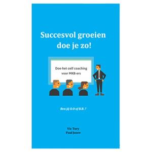 Paul Joore Succesvol groeien doe je zo! -   (ISBN: 9789083352107)