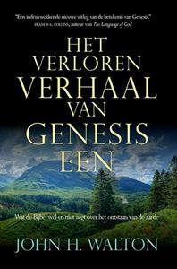 John H Walton Het verloren verhaal van Genesis 1 -   (ISBN: 9789083303406)
