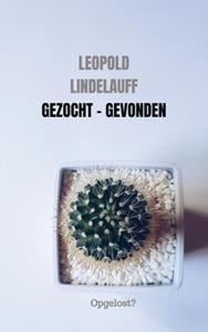 Leopold Lindelauff Gezocht - Gevonden -   (ISBN: 9789464857474)