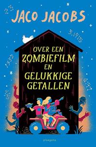 Jaco Jacobs Over een zombiefilm en gelukkige getallen -   (ISBN: 9789021685250)