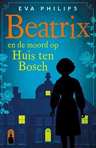 Eva Philips Beatrix en de moord op Huis ten Bosch -   (ISBN: 9789021042459)
