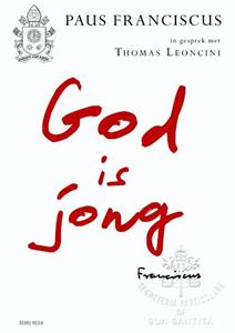 Paus Franciscus, Thomas Leoncini God is jong -   (ISBN: 9789089723161)