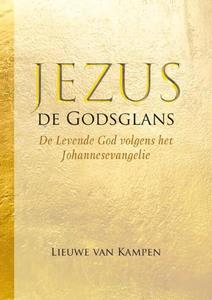 Lieuwe van Kampen Jezus de Godsglans -   (ISBN: 9789464688566)