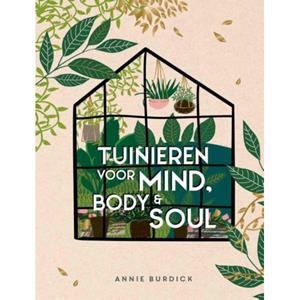 Tuinieren Voor Mind, Body & Soul - Annie Burdick