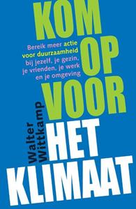 Walter Wittkamp Kom op voor het klimaat -   (ISBN: 9789090375298)