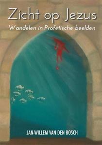Jan-Willem van den Bosch Zicht op Jezus -   (ISBN: 9789493274082)