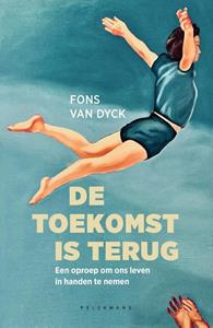 Fons van Dyck De toekomst is terug -   (ISBN: 9789463377447)