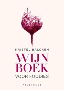 Kristel Balcaen Wijnboek voor foodies -   (ISBN: 9789028979871)