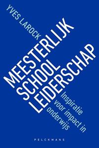 Yves Larock Meesterlijk schoolleiderschap -   (ISBN: 9789463376587)