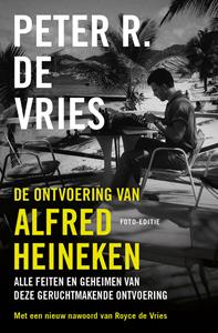 Peter R. de Vries De ontvoering van Alfred Heineken -   (ISBN: 9789026171697)
