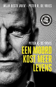 Peter R. de Vries Een moord kost meer levens -   (ISBN: 9789089756558)