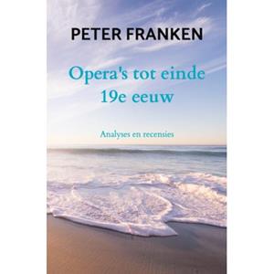 Brave New Books Opera's Tot Einde 19e Eeuw - Peter Franken