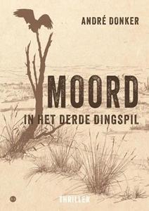 André Donker Moord in het derde dingspil -   (ISBN: 9789464688917)