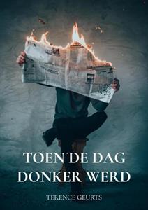 Terence Geurts Toen de dag donker werd -   (ISBN: 9789403600390)
