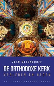Jean Meyendorff De Orthodoxe Kerk: Verleden en heden -   (ISBN: 9781804840764)