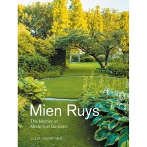 Lund Humphries Mien Ruys: The Mother Of Modernist Gardens - Julie Crawford