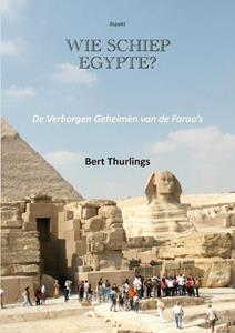 Bert Thurlings Wie schiep Egypte℃ -   (ISBN: 9789464870442)
