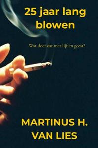 Martinus H. van Lies 25 Jaar Lang Blowen -   (ISBN: 9789403701875)
