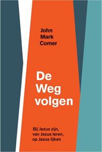 John Mark Comer De weg volgen -   (ISBN: 9789033809699)
