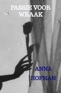 Anna Hofman Passie voor Wraak -   (ISBN: 9789403701721)