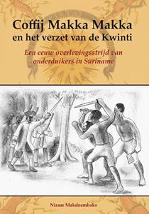 Nizaar Makdoembaks Coffij Makka Makka en het verzet van de Kwinti -   (ISBN: 9789076286389)