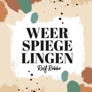 Rolf Robbe Weerspiegelingen -   (ISBN: 9789083355016)