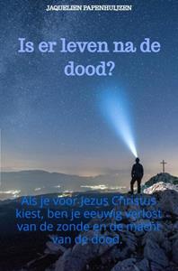 Jaquelien Papenhuijzen Is er leven na de dood℃ -   (ISBN: 9789403702117)
