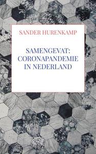 Sander Hurenkamp Samengevat: Coronapandemie in Nederland -   (ISBN: 9789464806113)