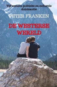 Peter Franken De Westerse Wereld -   (ISBN: 9789464920697)