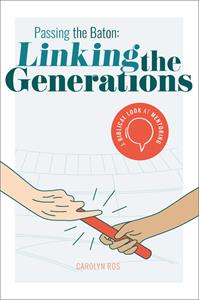 Carolyn Ros Passing the Baton: Linking the Generations -   (ISBN: 9789464250466)