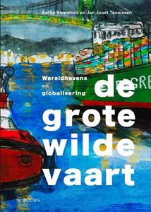 Aafke Steenhuis, Jan-Joost Teunissen De grote wilde vaart -   (ISBN: 9789462585911)
