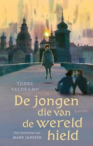 Tjibbe Veldkamp De jongen die van de wereld hield -   (ISBN: 9789045129310)