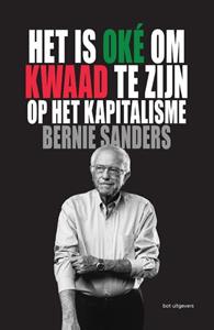 Bernie Sanders, John Nichols Het is oké om kwaad te zijn op het kapitalisme -   (ISBN: 9789083300580)