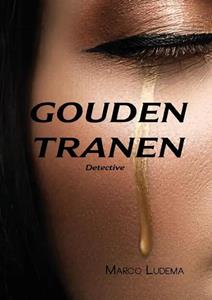 Marco Ludema Gouden tranen -   (ISBN: 9789464893526)