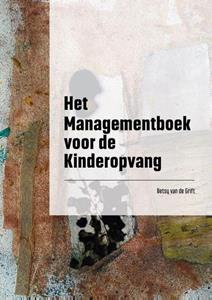 Betsy van de Grift Het Managementboek voor de Kinderopvang -   (ISBN: 9789493303072)