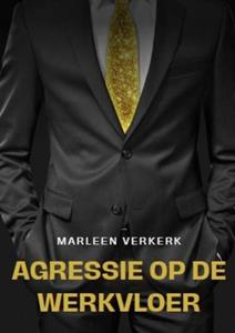 Marleen Verkerk Agressie op de Werkvloer -   (ISBN: 9789464921403)