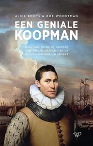 Alice Boots, Rob Woortman Een geniale koopman -   (ISBN: 9789464562347)