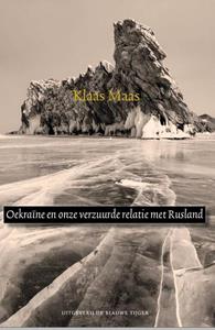 Klaas Maas Oekraïne en onze verzuurde relatie met Rusland -   (ISBN: 9789493262249)