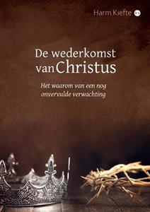 Harm Kiefte De wederkomst van Christus -   (ISBN: 9789464890365)